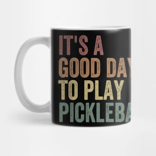 it's a good day to play pickleball Mug